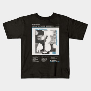 Daniel Romano - How Ill Thy World Is Ordered Tracklist Album Kids T-Shirt